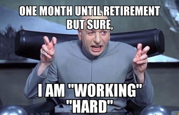 Memes For Those Counting Down To Retirement or Already There Kate Knows memes-for-those-counting-down-to-retirement-or-already-there-kate-knows