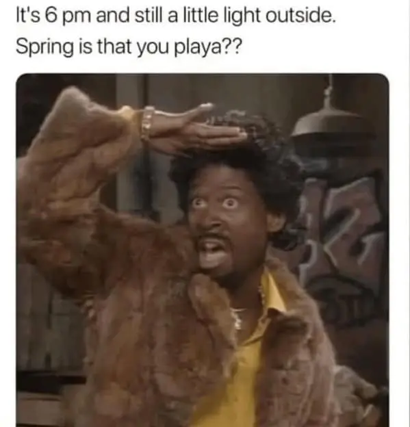 When the sun starts staying late