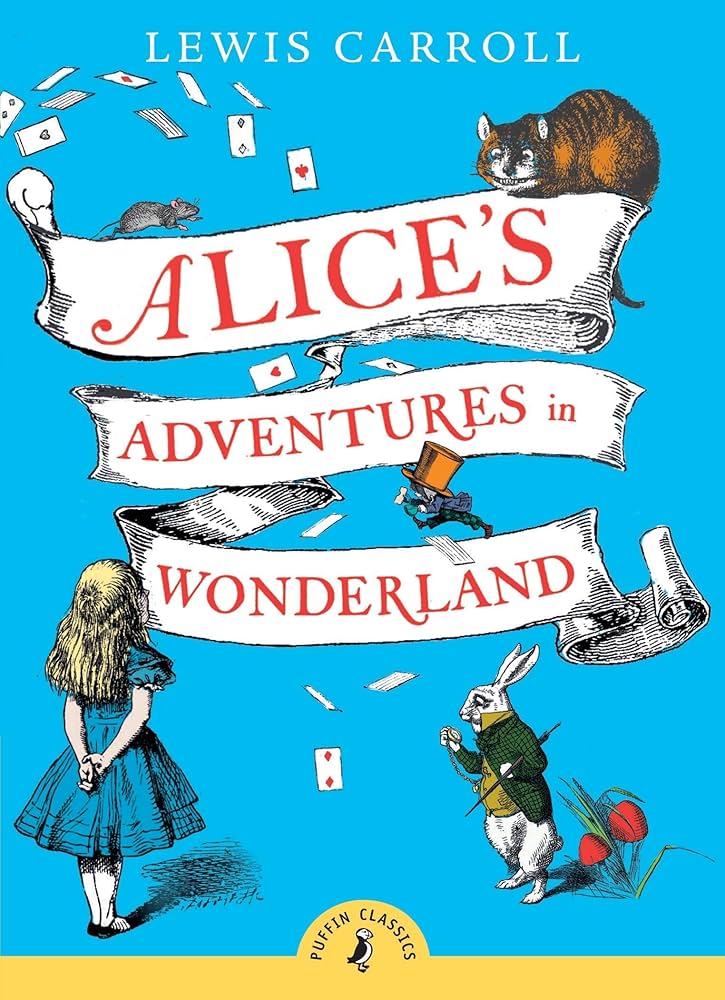Alice’s Adventures in Wonderland — Lewis Carroll